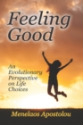 Image for Feeling good: an evolutionary perspectives on life choices
