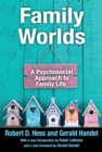 Image for Family worlds: a psychosocial approach to family life