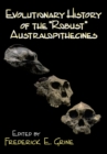Image for Evolutionary history of the &quot;robust&quot; australopithecines