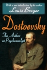 Image for Dostoevsky: the author as psychoanalyst