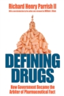 Image for Defining drugs: how government became the arbiter of pharmaceutical fact