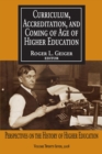 Image for Curriculum, Accreditation and Coming of Age of Higher Education: Perspectives on the History of Higher Education