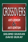 Image for Crossovers: Anti-zionism and Anti-semitism