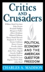 Image for Critics and crusaders: political economy and the American quest for freedom