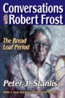 Image for Conversations with Robert Frost: the Bread Loaf period