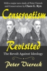 Image for Conservatism revisited: the revolt against ideology