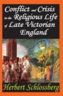 Image for Conflict and crisis in the religious life of late Victorian England