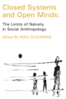 Image for Closed systems and open minds: the limits of naèivety in social anthropology