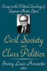 Image for Civil society and class politics: essays on the political sociology of Seymour Martin Lipset