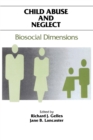 Image for Child abuse and neglect: biosocial dimensions