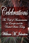 Image for Celebrations: the cult of anniversaries in Europe and the United States today