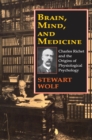 Image for Brain, mind, and medicine: Charles Richet and the origins of physiological psychology