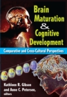 Image for Brain maturation &amp; cognitive development: comparative and cross-cultural perspectives