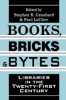 Image for Books, Bricks and Bytes: Libraries in the Twenty-first Century