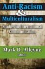Image for Anti-racism &amp; multiculturalism: studies in international communication
