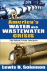 Image for America&#39;s water and wastewater crisis: the role of private enterprise