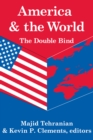Image for America and the World: The Double Bind: Volume 9, Peace and Policy