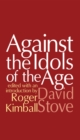 Image for Against the idols of the age