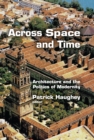 Image for Across space and time: architecture and the politics of modernity