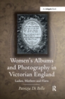 Image for Women&#39;s albums and photography in Victorian England: ladies, mothers and flirts
