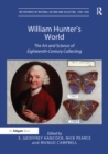 Image for William Hunter&#39;s world: the art and science of eighteenth-century collecting