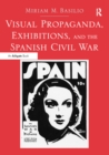 Image for Visual propaganda, exhibitions, and the Spanish Civil War