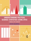Image for Understanding political science statistics using SPSS: a manual with exercises