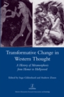 Image for Transformative change in western thought: a history of metamorphosis from Homer to Hollywood