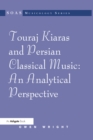Image for Touraj Kiaras and Persian classical music: an analytical perspective