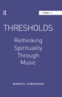 Image for Thresholds: rethinking spirituality through music