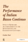 Image for The performance of Italian basso continuo: style in keyboard accompaniment in the seventeenth and eighteenth centuries