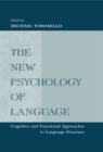 Image for The new psychology of language: cognitive and functional approaches to language structure