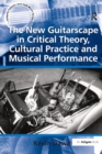 Image for &quot;the New Guitarscape in Critical Theory, Cultural Practice and Musical Performance                                                                                                             &quot;