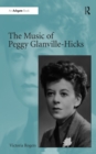 Image for The music of Peggy Glanville-Hicks