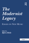 Image for The modernist legacy: essays on new music