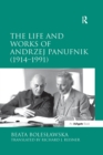 Image for The life and works of Andrzej Panufnik (1914-1991)