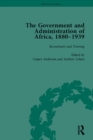 Image for The Government and Administration of Africa, 1880-1939 Vol 1