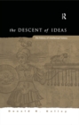 Image for The descent of ideas: the history of intellectual history