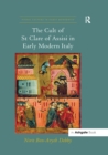 Image for The cult of St Clare of Assisi in early modern Italy