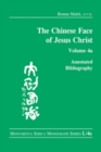 Image for The Chinese Face of Jesus Christ: Annotated Bibliography: volume 4a