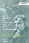 Image for &quot;the Artist-operas of Pfitzner, Krenek and Hindemith                                                                                                                                           &quot;: Politics and the Ideology of the Artist