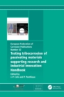 Image for Testing tribocarrosion of passivating materials supporting research and industrial innovation: handbook : No. 62