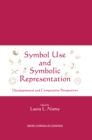 Image for Symbol use and symbolic representation: developmental and comparative perspectives