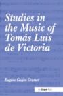 Image for Studies in the music of Tomas Luis de Victoria