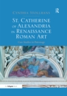 Image for St. Catherine of Alexandria in Renaissance Roman art: case studies in patronage