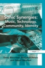 Image for Sonic synergies: music, technology, community, identity