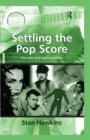 Image for Settling the pop score: pop texts and identity politics