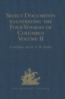 Image for Select Documents illustrating the Four Voyages of Columbus: Including those contained in R.H. Major&#39;s Select Letters of Christopher Columbus. Volume II
