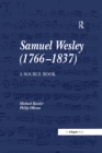 Image for Samuel Wesley (1766-1837): a source book