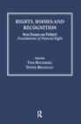Image for Rights, bodies and recognition: new essays on Fichte&#39;s Foundations of natural right